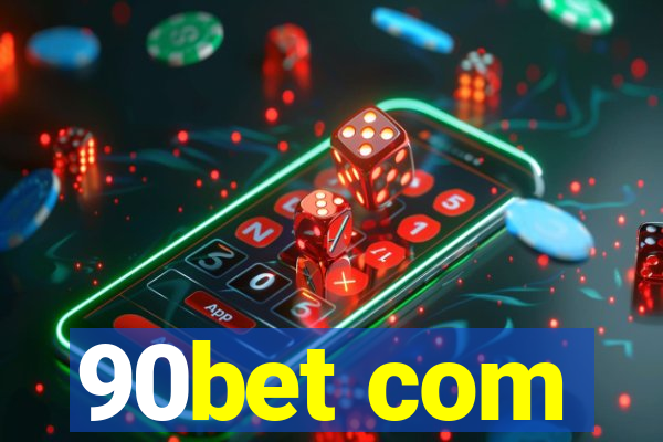 90bet com